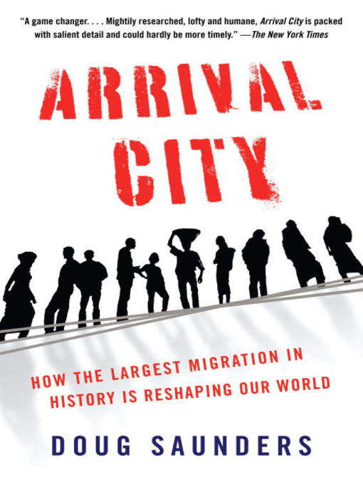 Title details for Arrival City by Doug Saunders - Available